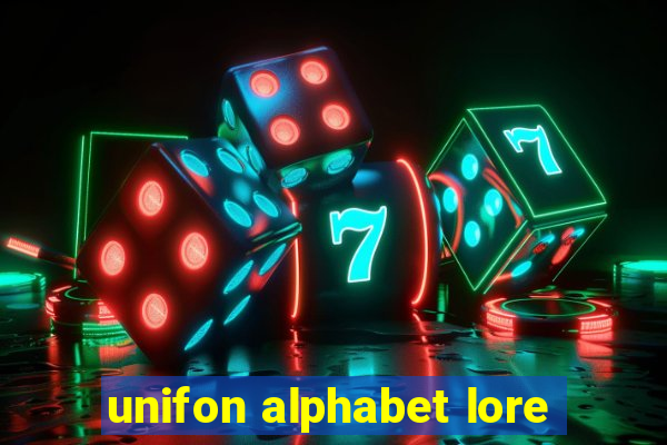 unifon alphabet lore